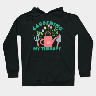 Gardening My Therapy Hoodie